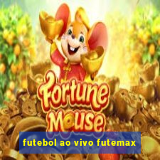 futebol ao vivo futemax